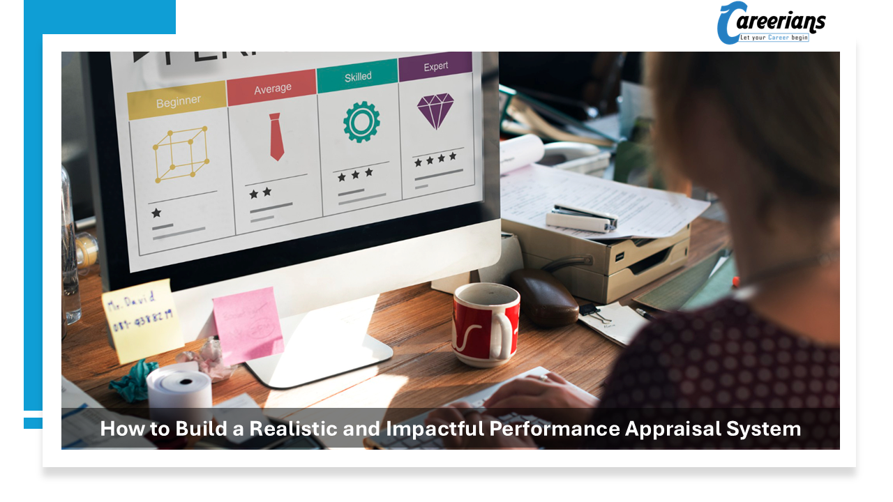 How to Build a Realistic and Impactful Performance Appraisal System