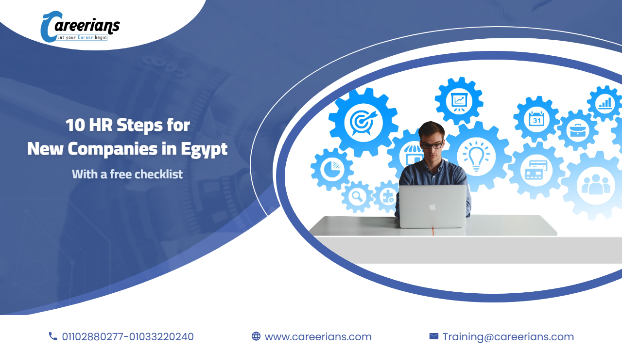 10 HR Steps Every New Company in Egypt Must Take